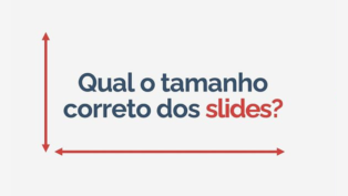 Qual o tamanho correto dos slides?